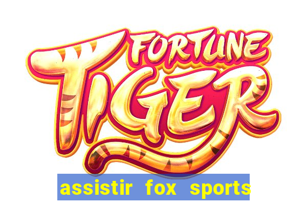 assistir fox sports 2 ao vivo